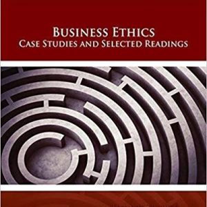 Business Ethics: Case Studies and Selected Readings 9th Edition