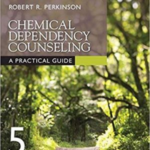 Chemical Dependency Counseling: A Practical Guide Fifth Edition
