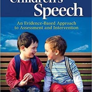Children’s Speech: An Evidence-Based Approach to Assessment and Intervention