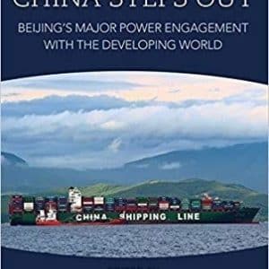 China Steps Out: Beijing’s Major Power Engagement with the Developing World