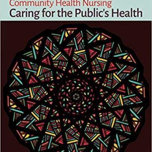 Community Health Nursing: Caring for the Public’s Health 3rd Edition