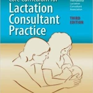 Core Curriculum For Lactation Consultant Practice 3rd Edition
