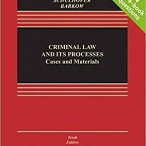 Criminal Law and Its Processes Cases & Materials 10th