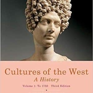 Cultures of the West: A History, Volume 1: To 1750 3rd Edition
