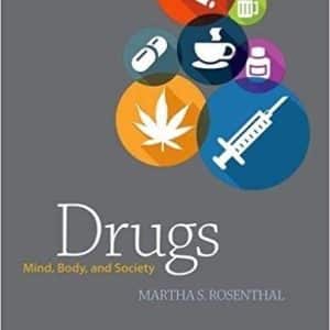 Drugs: Mind, Body, and Society by Martha Rosenthal
