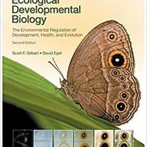 Ecological Developmental Biology: The Environmental Regulation of Development, Health, and Evolution 2nd Edition