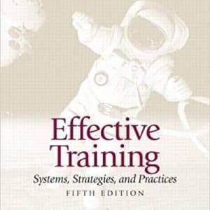 Effective Training Systems Strategies and Practices 5th Edition