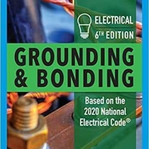 Electrical Grounding and Bonding 6th Edition