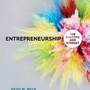 Entrepreneurship: The Practice and Mindset by Heidi M. Neck