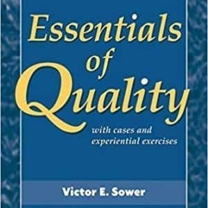 Essentials of Quality with Cases and Experiential Exercises by Victor E. Sower