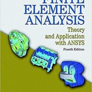 Finite Element Analysis: Theory and Application with ANSYS 4th Edition