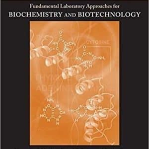 Fundamental Laboratory Approaches for Biochemistry and Biotechnology 2nd Edition