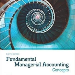 Fundamental Managerial Accounting Concepts 9th Edition by Thomas P Edmonds