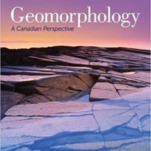 Geomorphology A Canadian Perspective 6th Canadian Edition