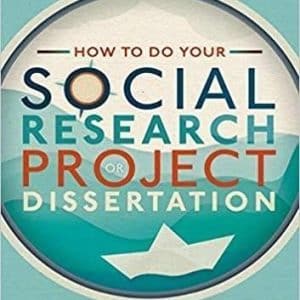 How to do your Social Research Project or Dissertation