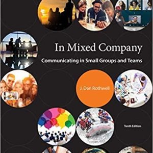 In Mixed Company: Communicating in Small Groups and Teams 10th Edition