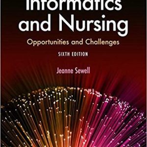 Informatics and Nursing 6th Edition by Jeanne Sewell