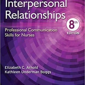 Interpersonal Relationships: Professional Communication Skills for Nurses 8th Edition