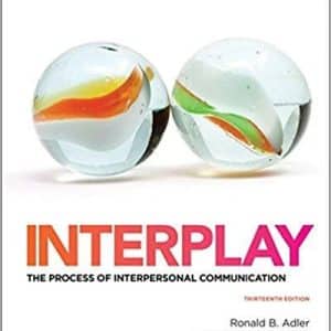 Interplay: The Process of Interpersonal Communication 13th Edition