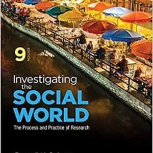 Investigating the Social World: The Process and Practice of Research 9th Edition