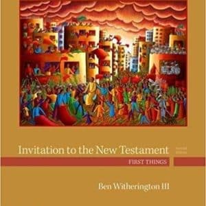 Invitation to the New Testament: First Things 2nd Edition