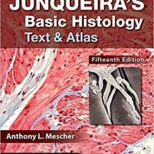 Junqueira’s Basic Histology: Text and Atlas, 15th Edition