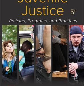 Juvenile Justice: Policies, Programs, and Practices 5th Edition