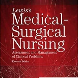 Lewis’s Medical-Surgical Nursing: Assessment and Management of Clinical Problems 11th Edition