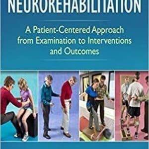 LIFESPAN NEUROREHABILITATION A Patient-Centered Approach from Examination to Interventions and Outcomes
