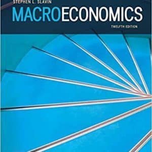Macroeconomics 12th Edition by Stephen Slavin