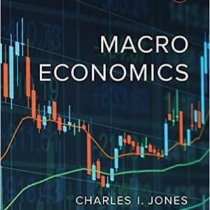 Macroeconomics 4th Edition by Charles I. Jones