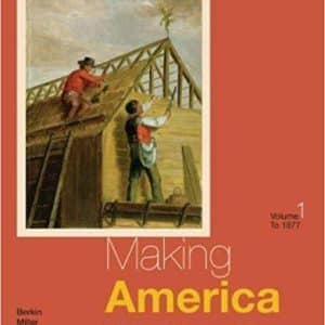 Making America: A History of the United States, Volume I: To 1877 7th Edition