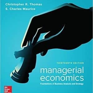 Managerial Economics 13th Edition by Christopher Thomas