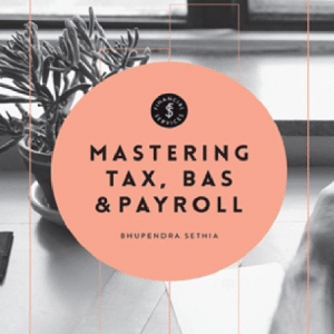 Mastering Tax, BAS & Payroll, 1st Edition