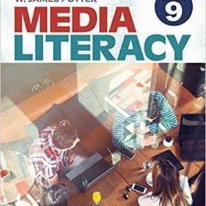 Media Literacy 9th Edition by W. James Potter
