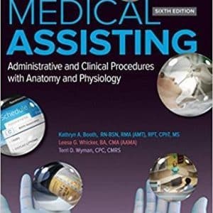 Medical Assisting: Administrative and Clinical Procedures 6th Edition