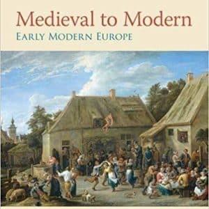 Medieval to Modern: Early Modern Europe by Mark Konnert
