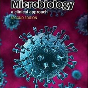 Microbiology: A Clinical Approach 2nd Edition