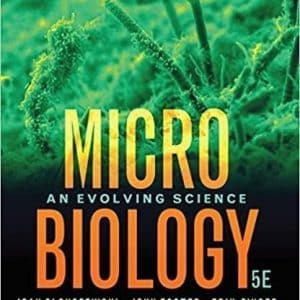 Microbiology: An Evolving Science Fifth Edition 5th Edition by Joan L. Slonczewski