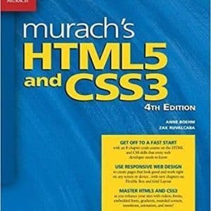 Murach’s HTML5 and CSS3 4th Edition by Anne Boehm