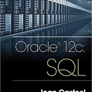 Oracle 12c SQL 3rd Edition by Joan Casteel