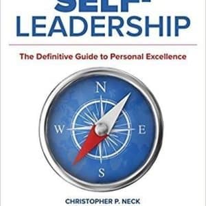 Self-Leadership The Definitive Guide to Personal Excellence