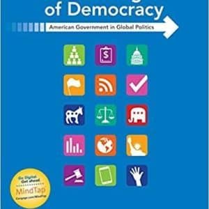 The Challenge of Democracy: American Government in Global Politics 14th Edition