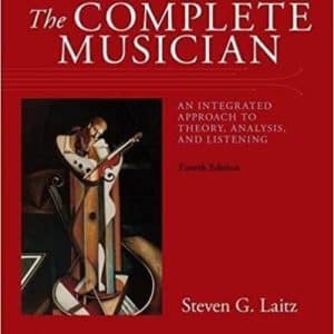 The Complete Musician: An Integrated Approach to Theory, Analysis, and Listening 4th Edition