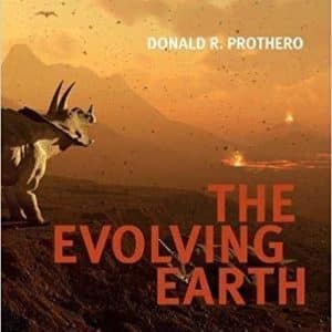 The Evolving Earth by Donald R. Prothero