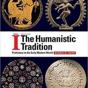 The Humanistic Tradition Volume 1: Prehistory to the Early Modern World 7th Edition