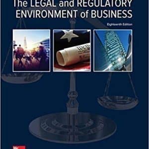The Legal and Regulatory Environment of Business 18th Edition