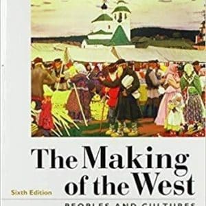 The Making of the West, Combined Volume: Peoples and Cultures 6th Edition