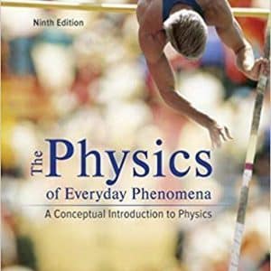 The Physics of Everyday Phenomena 9th Edition W. Thomas Griffith