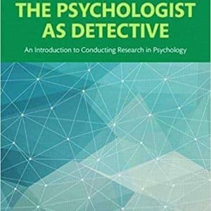 The Psychologist as Detective: An Introduction to Conducting Research in Psychology, Updated Edition 6th Edition